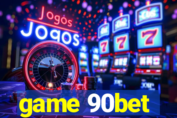 game 90bet